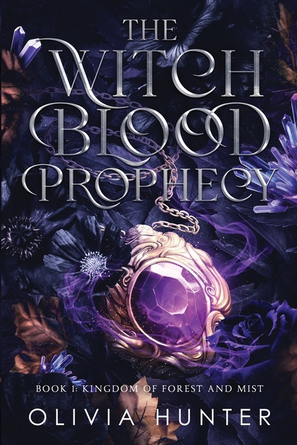 The Witch Blood Prophecy - Book 1: Kingdom of Forest and Mist