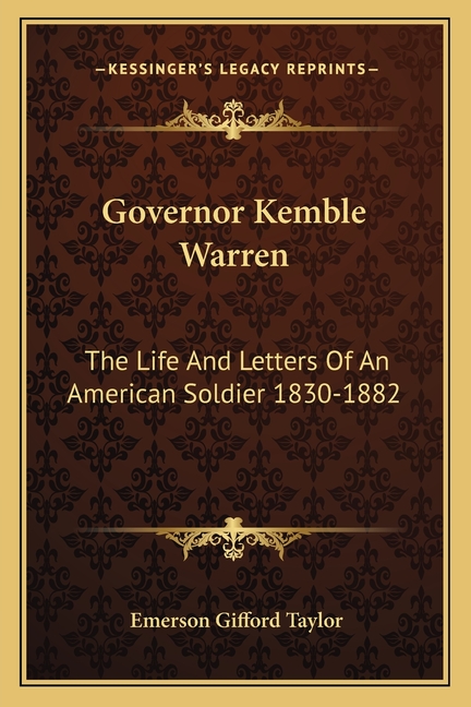 Governor Kemble Warren: The Life And Letters Of An American Soldier 1830-1882