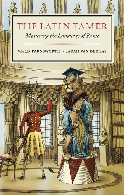 The Latin Tamer: Mastering the Language of Rome