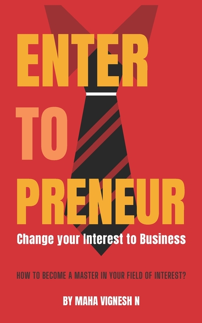 Enter to Preneur: Change your interest to business