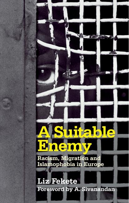 A Suitable Enemy: Racism, Migration and Islamophobia in Europe