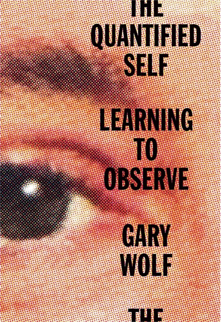 The Quantified Self: Learning to Observe