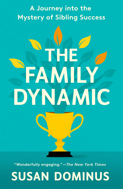 The Family Dynamic: A Journey Into the Mystery of Sibling Success