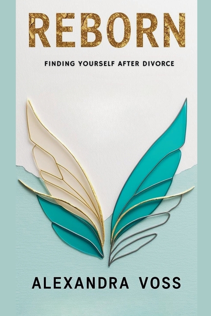 Reborn: Finding Yourself After Divorce