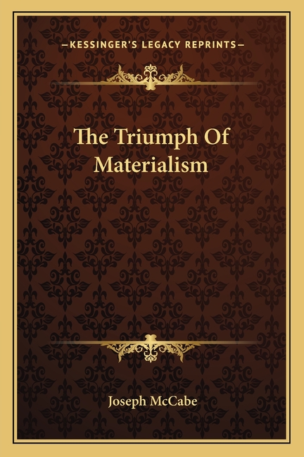 The Triumph Of Materialism