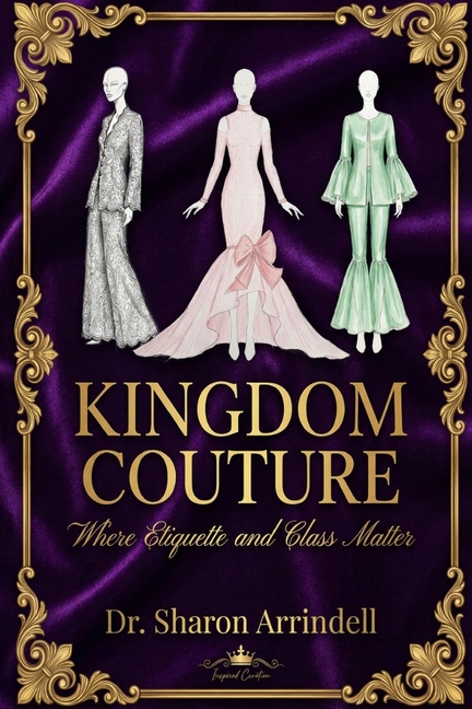 Kingdom Couture: Where Etiquette and Class Matter