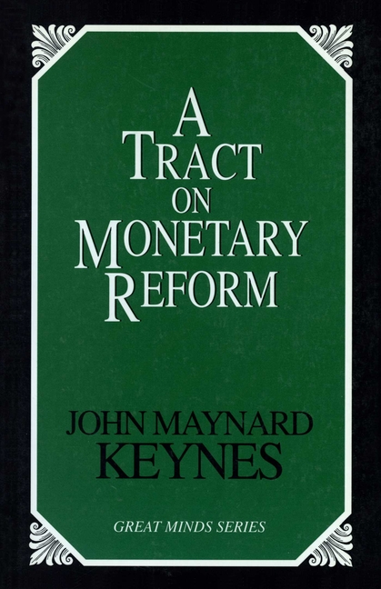A Tract on Monetary Reform