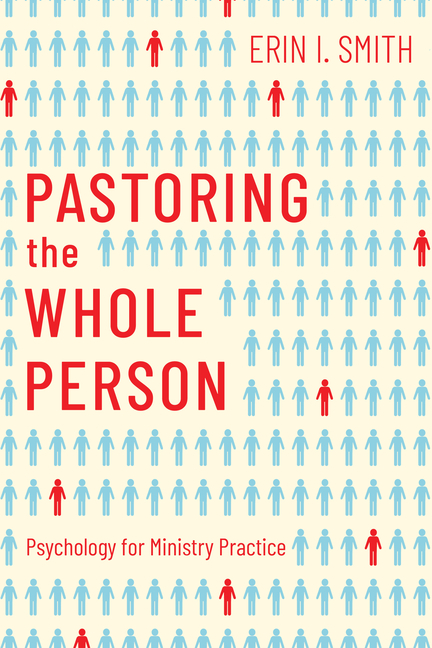 Pastoring the Whole Person: Psychology for Ministry Practice