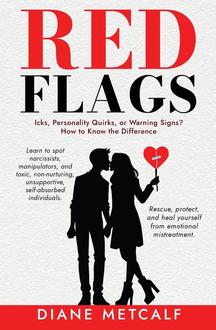 Red Flags: Icks, Personality Quirks, or Warning Signs? How to Know the Difference
