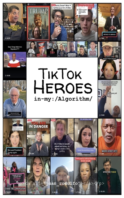 TikTok Heroes: In my Algorithm