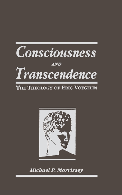 Consciousness and Transcendence: The Theology of Eric Voegelin