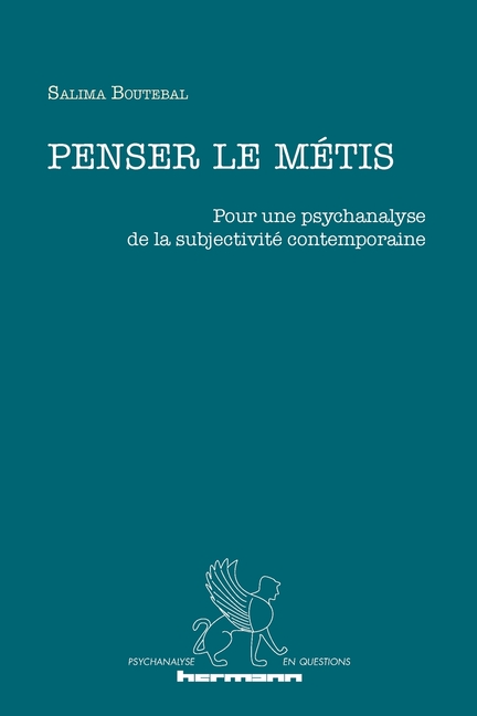 Penser le métis: Pour une psychanalyse de la subjectivité contemporaine