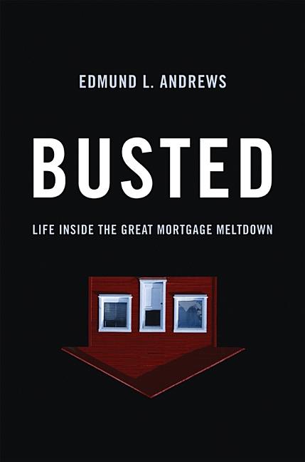 Busted: Life Inside the Great Mortgage Meltdown
