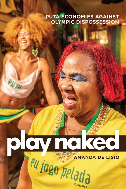 Play Naked: Puta Economies Against Olympic Dispossession