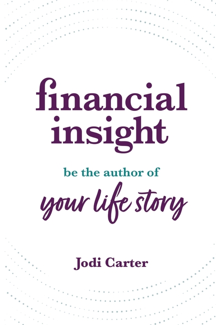 Financial Insight: Be the Author of Your Life Story