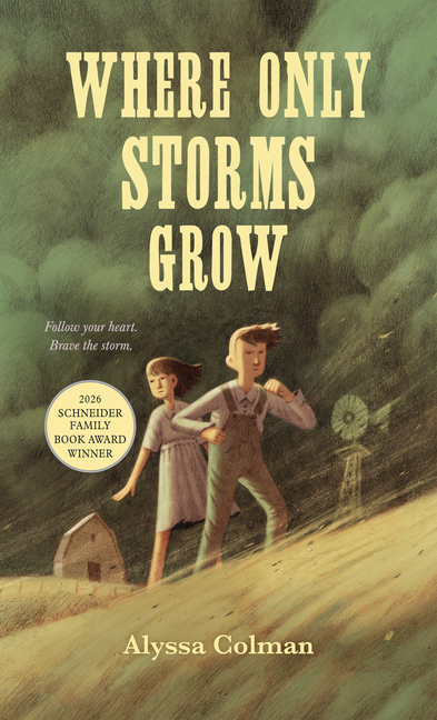 Where Only Storms Grow: A Novel about the Dust Bowl