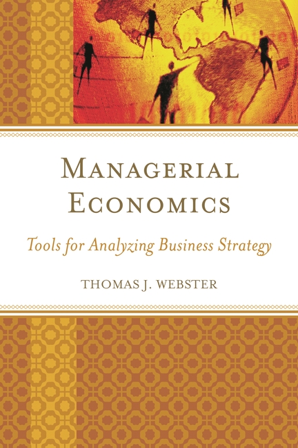 Managerial Economics: Tools for Analyzing Business Strategy