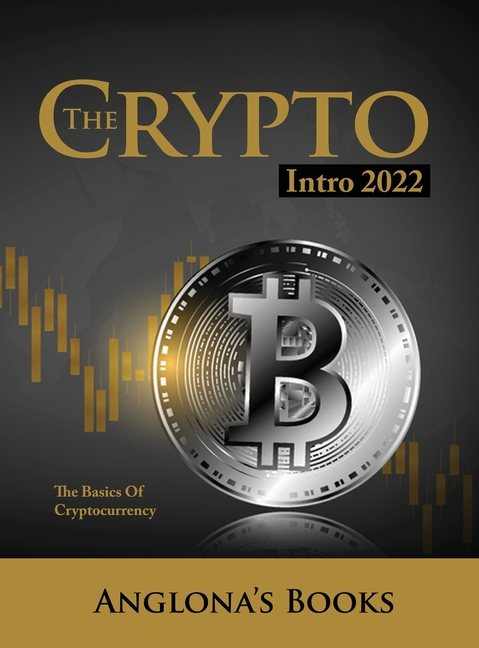 The Crypto Intro 2022: The Basics of Cryptocurrency