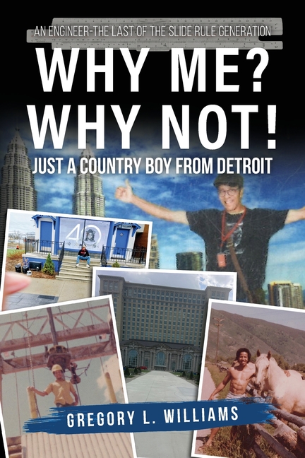 Why Me? Why Not!: Just a Country Boy From Detroit