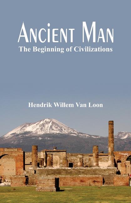 Ancient Man: The Beginning of Civilizations