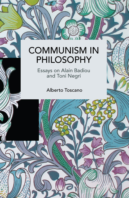 Communism in Philosophy: Essays on Alain Badiou and Toni Negri