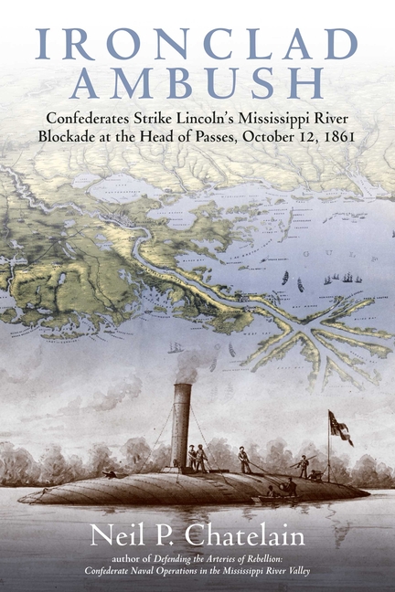 Ironclad Ambush: Confederates Strike Lincoln's Mississippi River Blockade at the Head of Passes, October 12, 1861