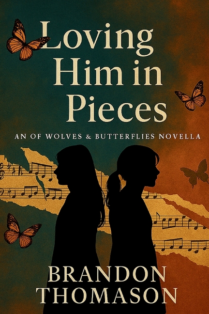Loving Him in Pieces: An Of Wolves & Butterflies Novella