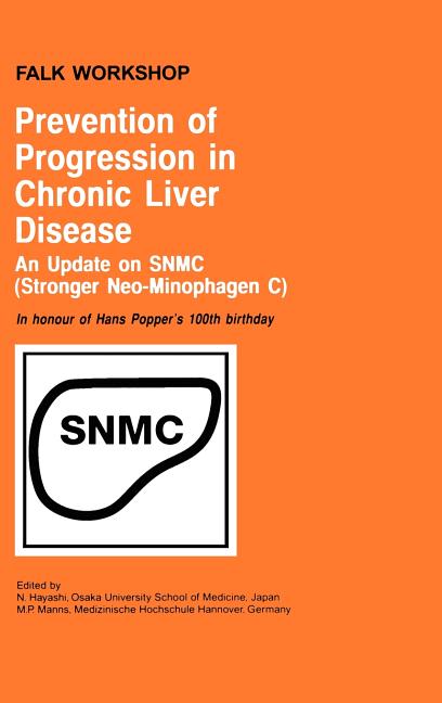 Prevention of Progression in Chronic Liver Disease: An Update on Snmc (Stronger Neo-Minophagen C). in Honour of Hans Popper's 100th Birthday
