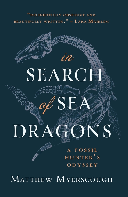 In Search of Sea Dragons: A Fossil Hunter's Odyssey
