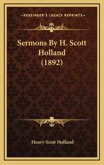 Sermons By H. Scott Holland (1892)