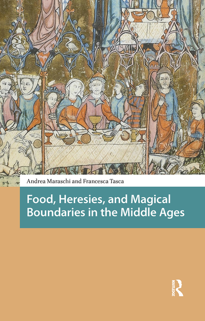 Food, Heresies, and Magical Boundaries in the Middle Ages