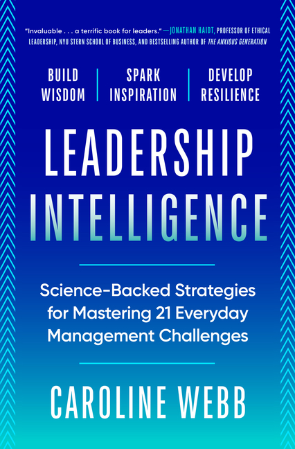 Leadership Intelligence: Science-Backed Strategies for Mastering 21 Everyday Management Challenges
