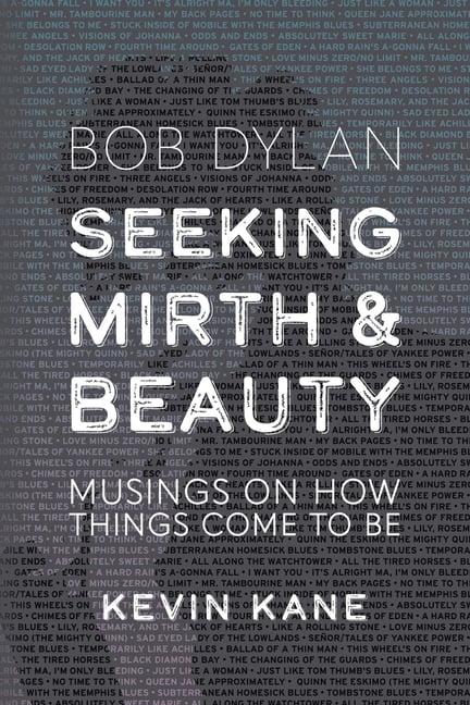 Seeking Mirth and Beauty: Bob Dylan: Musings on How Things Come To Be