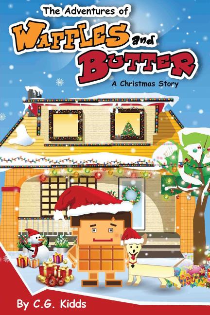 The Adventures of Waffles and Butter: A Christmas Story
