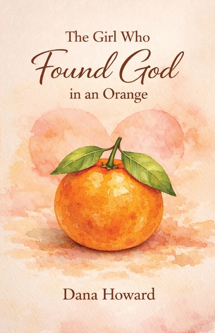 The Girl Who Found God in an Orange