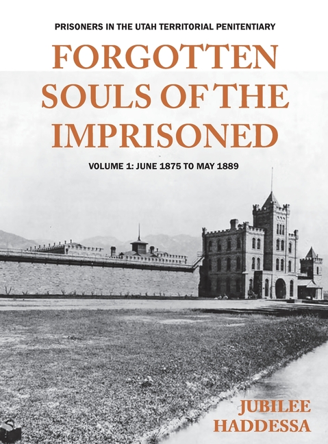 Forgotten Souls of the Imprisoned: The List of Prisoners in the Utah Territorial Penitentiary
