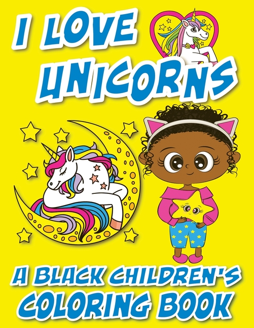 I Love Unicorns - A Black Children's Coloring Book: A Colorful Adventure For Little Artists