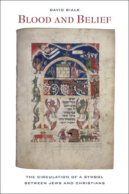 Blood and Belief: The Circulation of a Symbol Between Jews and Christians