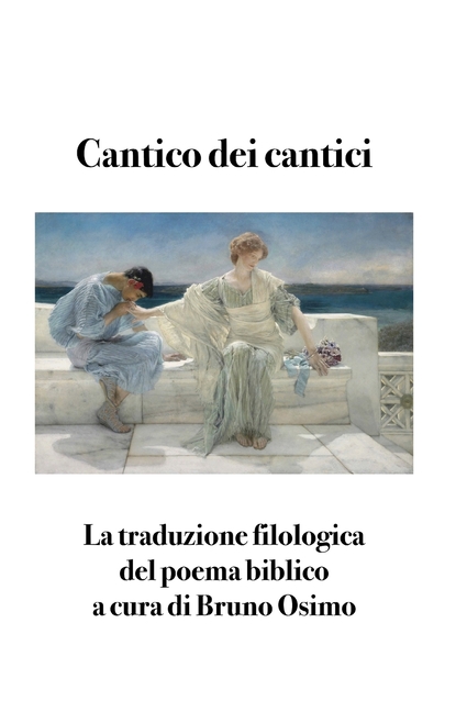 Cantico dei cantici: versione filologica del libro della Bibbia