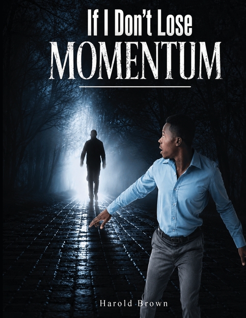 If I Don't Lose Momentum