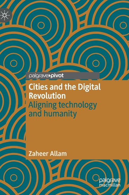 Cities and the Digital Revolution: Aligning Technology and Humanity