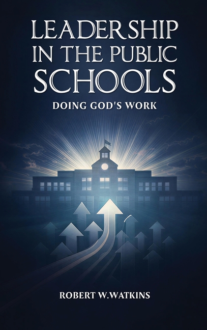 Leadership In The Public Schools: Doing God's Work