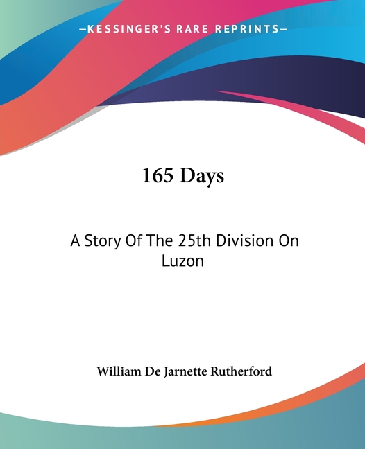 165 Days: A Story Of The 25th Division On Luzon