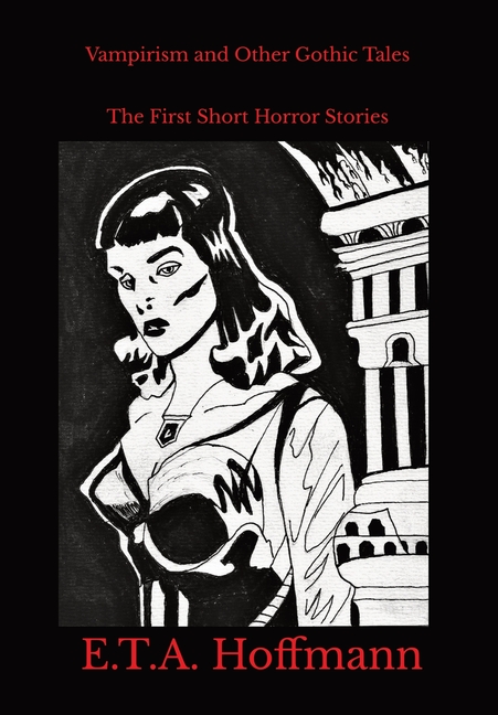 Vampirism and Other Gothic Tales: The First Short Horror Stories