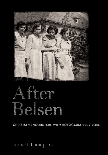 After Belsen: Christian Encounters with Holocaust Survivors