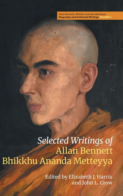 Selected Writings of Allan Bennett, Bhikkhu Ananda Metteyya