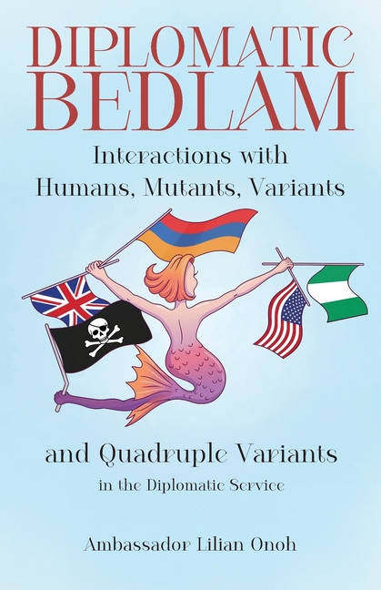 Diplomatic Bedlam, Interactions with Humans, Mutants, Variants and Quadruple Variants in the Diplomatic Service