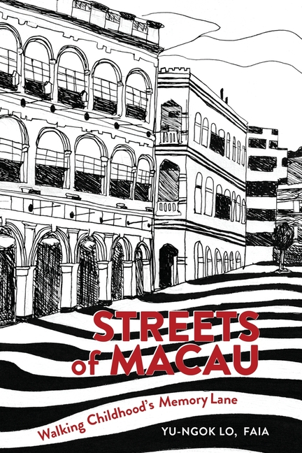 Streets of Macau: Walking Childhood's Memory Lane