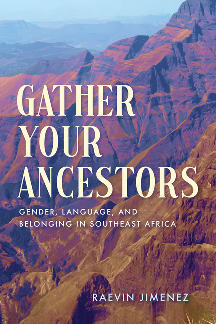 Gather Your Ancestors: Gender, Language, and Belonging in Southeast Africa