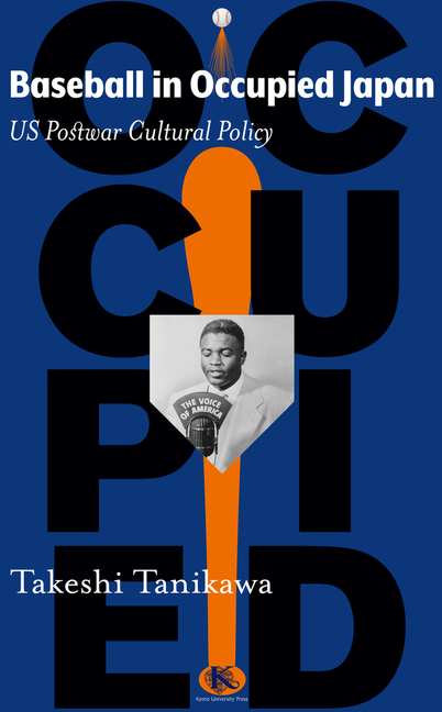 Baseball in Occupied Japan: US Postwar Cultural Policy